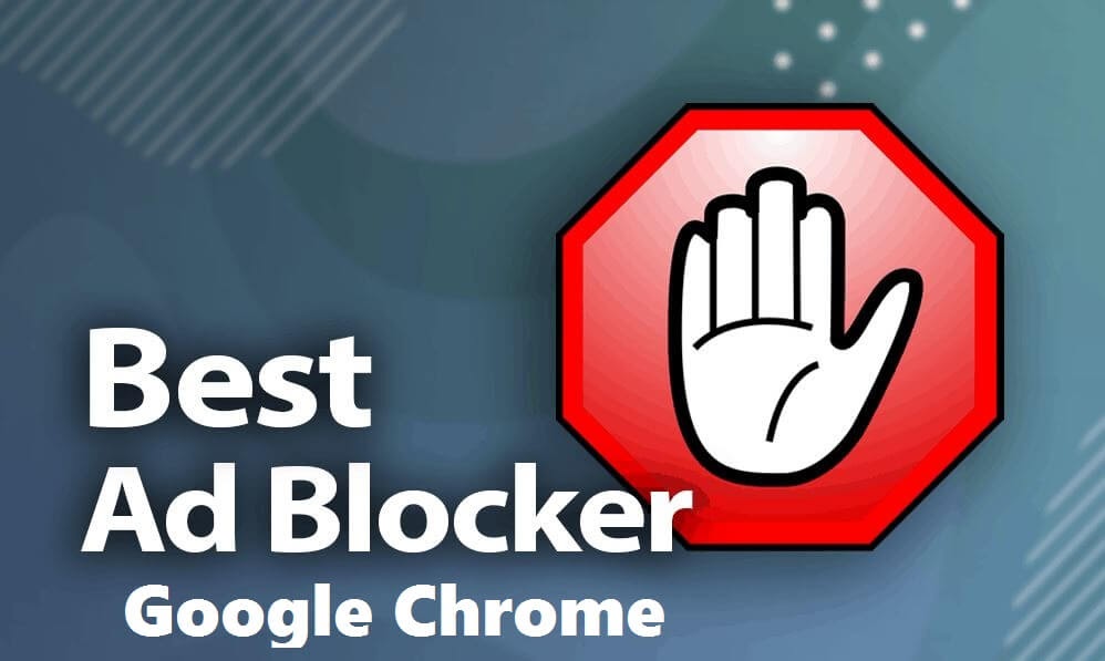 Best Ad Blocker Extensions for Google Chrome Browser