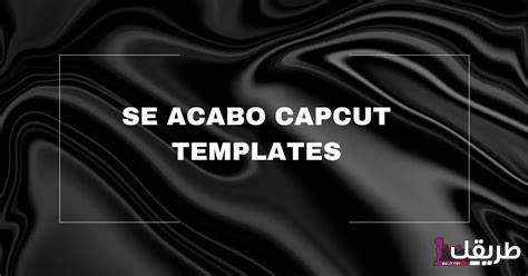 تحميل قالب se acabo capcut Archives 3 OIP 30